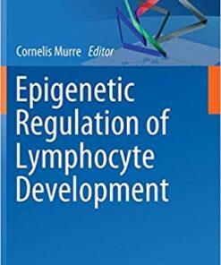Epigenetic Regulation of Lymphocyte Development (Current Topics in Microbiology and Immunology, Vol. 356) 1st Edition