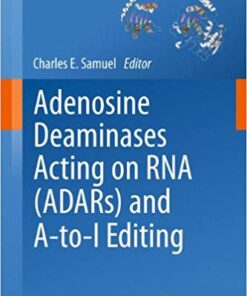 Adenosine Deaminases Acting on RNA (ADARs) and A-to-I Editing (Current Topics in Microbiology and Immunology, Vol. 353)