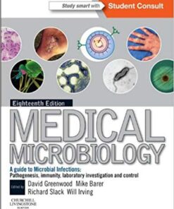 Medical Microbiology E-Book: A Guide to Microbial Infections: Pathogenesis, Immunity, Laboratory Diagnosis and Control. With STUDENT CONSULT Online Access (Greenwood,Medical Microbiology)