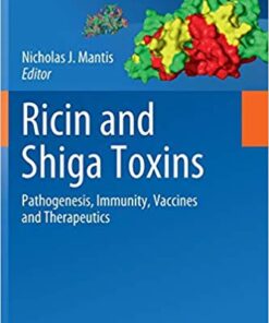 Ricin and Shiga Toxins: Pathogenesis, Immunity, Vaccines and Therapeutics (Current Topics in Microbiology and Immunology) (Volume 357)