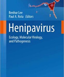 Henipavirus: Ecology, Molecular Virology, and Pathogenesis (Current Topics in Microbiology and Immunology Book 359) 2012 Edition