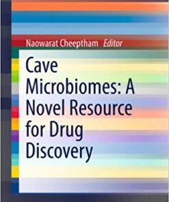 Cave Microbiomes: A Novel Resource for Drug Discovery (Springerbriefs in Microbiology Book 1)