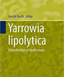 Yarrowia lipolytica: Biotechnological Applications (Microbiology Monographs) 2013th Edition