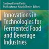 Innovations in Technologies for Fermented Food and Beverage Industries (Food Microbiology and Food Safety) 1st ed. 2018 Edition
