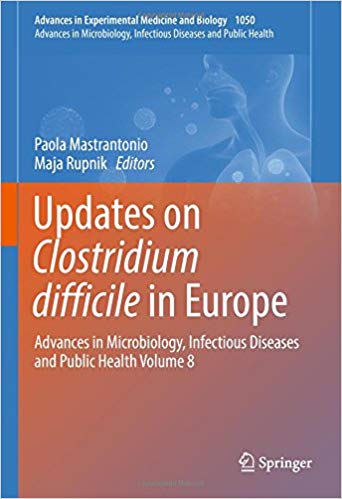 Updates on Clostridium difficile in Europe: Advances in Microbiology, Infectious Diseases and Public Health Volume 8