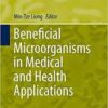 Beneficial Microorganisms in Medical and Health Applications (Microbiology Monographs)