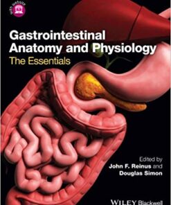 Gastrointestinal Anatomy and Physiology: The Essentials 1st Edition