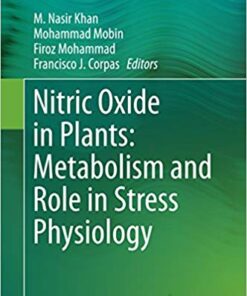 Nitric Oxide in Plants: Metabolism and Role in Stress Physiology 2014 Edition