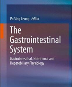 The Gastrointestinal System: Gastrointestinal, Nutritional and Hepatobiliary Physiology 2014th Edition