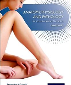 Anatomy, Physiology, & Pathology Complementary Therapists Level 2/3 3E