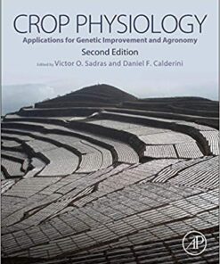 Crop Physiology: Applications for Genetic Improvement and Agronomy 2nd Edition