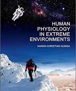 Human Physiology in Extreme Environments 1st Edition
