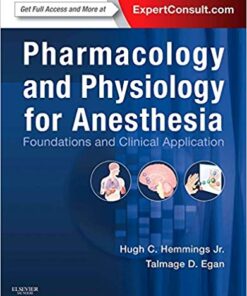Pharmacology and Physiology for Anesthesia: Foundations and Clinical Application 1st Edition