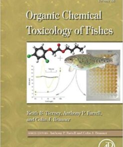 Fish Physiology: Organic Chemical Toxicology of Fishes 1st Edition