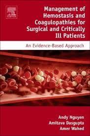 Management of Hemostasis and Coagulopathies for Surgical and Critically Ill Patients: An Evidence-Based Approach 1st Edition