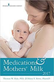 Medications and Mothers' Milk 2017 17th Edition