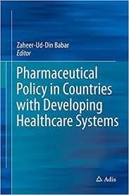Pharmaceutical Policy in Countries with Developing Healthcare Systems 1st