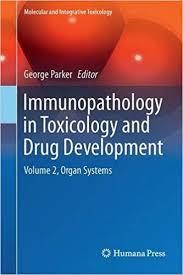 Immunopathology in Toxicology and Drug Development: Volume 2, Organ Systems (Molecular and Integrative Toxicology) 1st