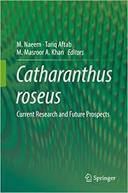 Catharanthus roseus: Current Research and Future Prospects 1st