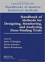 Handbook of Methods for Designing, Monitoring, and Analyzing Dose-Finding Trials (Chapman & Hall/CRC Handbooks of Modern Statistical Methods) 1st