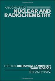 Applications of Nuclear and Radiochemistry