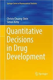 Quantitative Decisions in Drug Development (Springer Series in Pharmaceutical Statistics) 1st