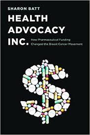Health Advocacy, Inc.: How Pharmaceutical Funding Changed the Breast Cancer Movement