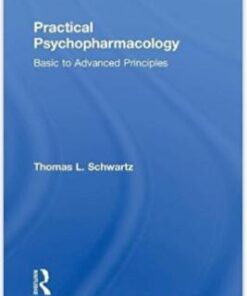 Practical Psychopharmacology: Basic to Advanced Principles (Clinical Topics in Psychology and Psychiatry) 1st