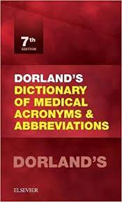 Dorland's Dictionary of Medical Acronyms and Abbreviations, 7e