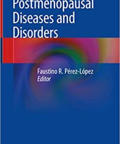 Postmenopausal Diseases and Disorders 1st ed. 2019 Edition