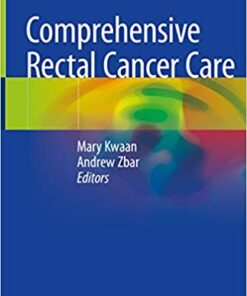 Comprehensive Rectal Cancer Care 1st ed. 2019 Edition