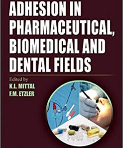 Adhesion in Pharmaceutical, Biomedical, and Dental Fields (Adhesion and Adhesives: Fundamental and Applied Aspects) 1st Edition PDF
