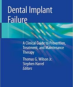 Dental Implant Failure: A Clinical Guide to Prevention, Treatment, and Maintenance Therapy 1st ed. 2019 Edition PDF