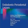 Endodontic-Periodontal Lesions: Evidence-Based Multidisciplinary Clinical Management 1st ed. 2019 Edition PDF