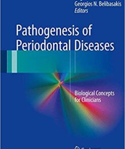 Pathogenesis of Periodontal Diseases: Biological Concepts for Clinicians 1st ed. 2018 Edition pdf