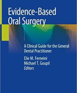 Evidence-Based Oral Surgery: A Clinical Guide for the General Dental Practitioner 1st ed. 2019 Edition PDF