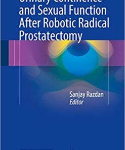 Urinary Continence and Sexual Function After Robotic Radical Prostatectomy 1st ed. 2016 Edition PDF
