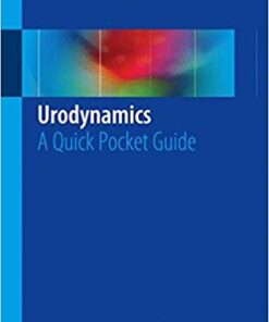 Urodynamics: A Quick Pocket Guide 1st ed. 2017 Edition PDF