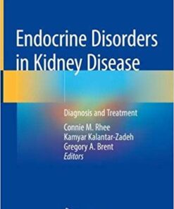 Endocrine Disorders in Kidney Disease: Diagnosis and Treatment 1st ed. 2019 Edition PDF