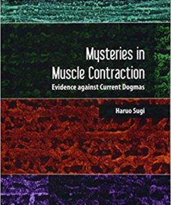 Mysteries in Muscle Contraction: Evidence against Current Dogmas 1st Edition PDF