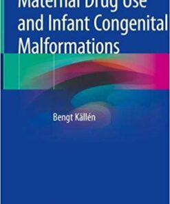 Maternal Drug Use and Infant Congenital Malformations 1st ed. 2019 Edition PDF