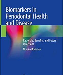 Biomarkers in Periodontal Health and Disease: Rationale, Benefits, and Future Directions 1st ed. 2020 Edition PDF