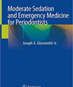Moderate Sedation and Emergency Medicine for Periodontists 1st ed. 2020 Edition PDF