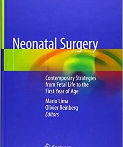 Neonatal Surgery: Contemporary Strategies from Fetal Life to the First Year of Age 1st ed. 2019 Edition PDF