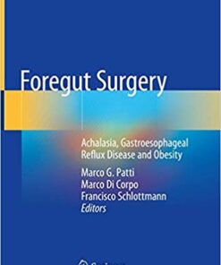 Foregut Surgery: Achalasia, Gastroesophageal Reflux Disease and Obesity 1st ed. 2020 Edition PDF