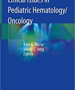 Ethical Issues in Pediatric Hematology/Oncology 1st ed. 2020 Edition PDF