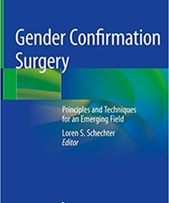 Gender Confirmation Surgery: Principles and Techniques for an Emerging Field 1st ed. 2020 Edition PDF