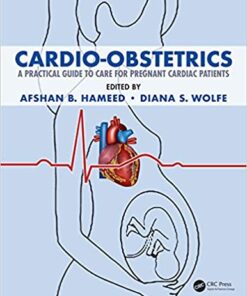 Cardio-Obstetrics: A Practical Guide to Care for Pregnant Cardiac Patients 1st Edition PDF