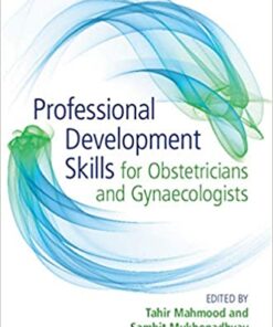 Professional Development Skills for Obstetricians and Gynaecologists 1st Edition PDF