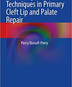 Atlas of Operative Techniques in Primary Cleft Lip and Palate Repair 1st ed. 2020 Edition PDF